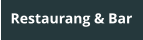 Restaurang & Bar